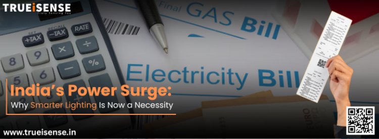 India’s Power Surge: Why Smarter Lighting Is Now a Necessity