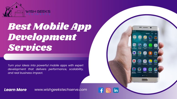 Top App Development Agency in Noida: Transforming Ideas into High-Performance Mobile Applications-Wish Geeks Techserve