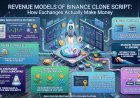 Revenue Models of Binance Clone Script: How Exchanges Actually Make Money
