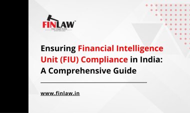 Ensuring Financial Intelligence Unit (FIU) Compliance in India: A Comprehensive Guide