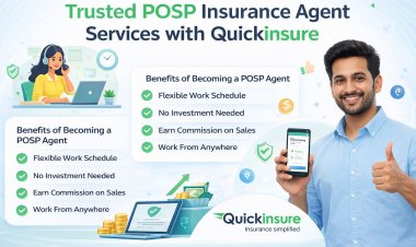 Trusted POSP Insurance Agent Services with Quickinsure: A Simple Guide to Starting Your Insurance Career