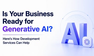 Is Your Business Ready for Generative AI? Here’s How Development Services Can Help