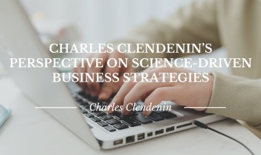 Charles Clendenin’s Perspective on Science-Driven Business Strategies