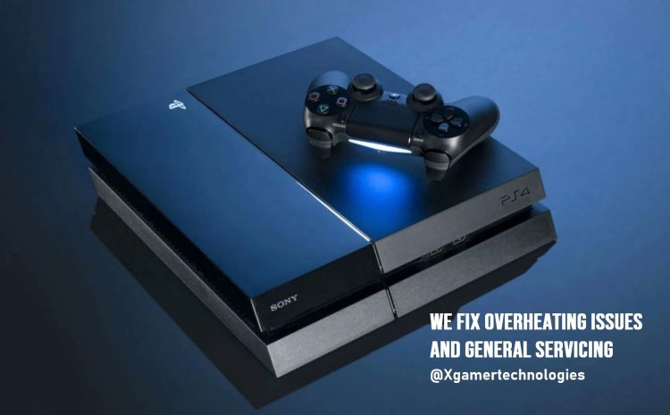 General servicing and overheating issues for Ps4
