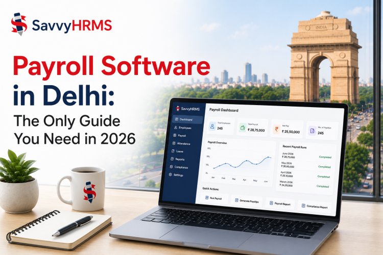Payroll Software in Delhi: The Only Guide You Need in 2026