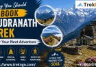 Why You Should Book Rudranath Trek for Your Next Adventure