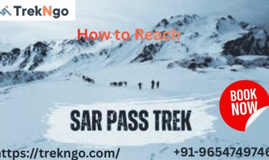 How to Reach Sar Pass Trek