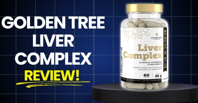 Golden Tree Liver Complex Reviews: My Before & After Using Experience Shocking!