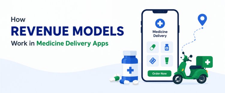 How Revenue Models Work in Medicine Delivery Apps