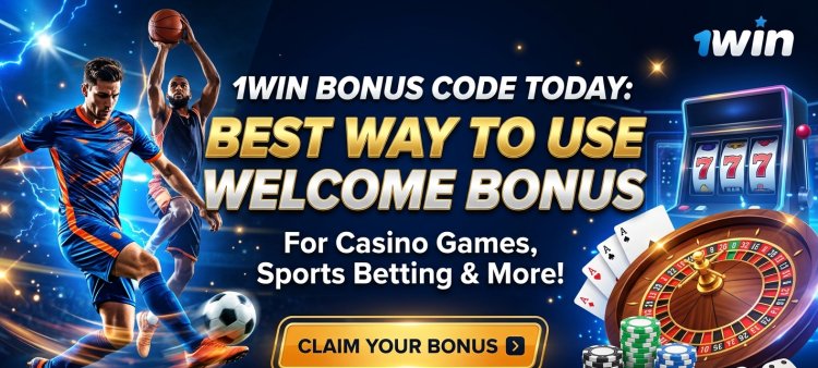 1win Bonus Code Today: How to Claim and Use the Welcome Bonus for Casino Games