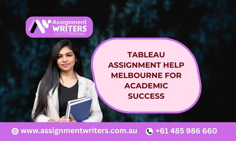 Tableau Assignment Help Melbourne for Academic Success