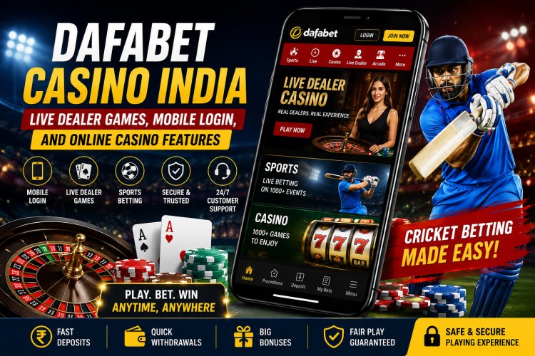 dafabet Casino India: Live Dealer Games, Mobile Login, and Online Casino Features
