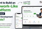 Want to Build an Upwork-Like Platform Without High Development Costs?
