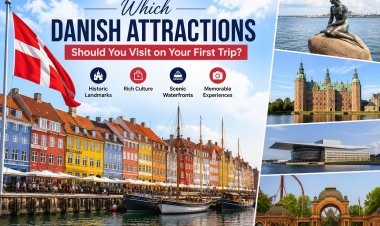 Which Danish Attractions Should You Visit on Your First Trip?