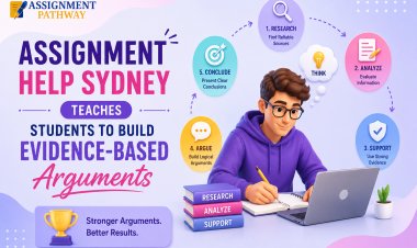 Assignment Help Sydney Teaches Students to Build Evidence-Based Arguments