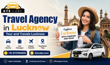 Best Tour and Travel Agency in Lucknow for Memorable Trips with KTS Cabs
