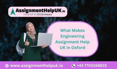 What Makes Engineering Assignment Help UK in Oxford