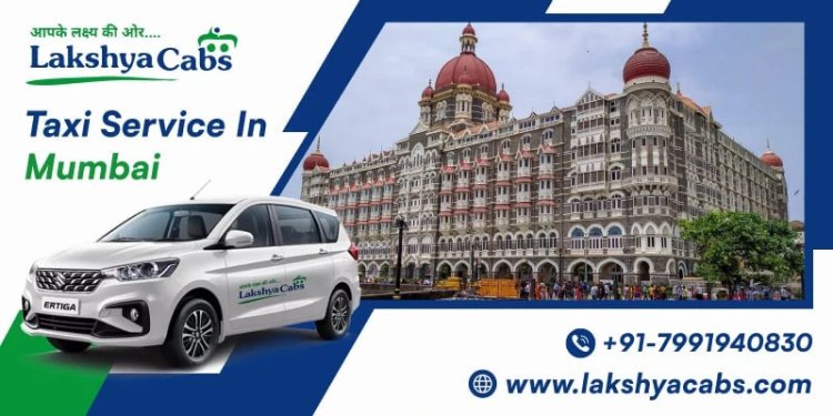 Find the Best Taxi Service in Mumbai for Hassle-Free Travel
