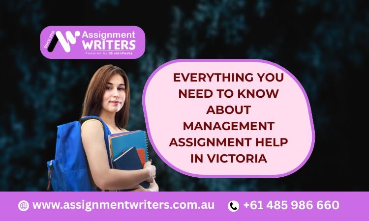 Everything You Need to Know About Management Assignment Help in Victoria