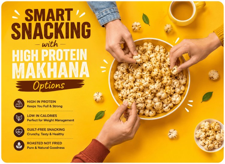 Smart Snacking with High Protein Makhana Options