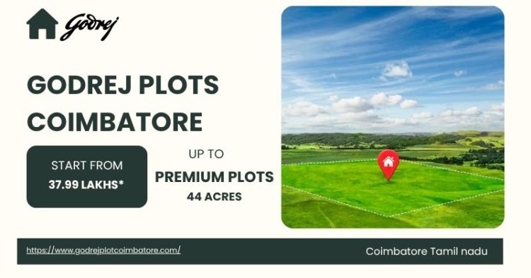 Godrej Plots Coimbatore – Premium Living in a Prime Location