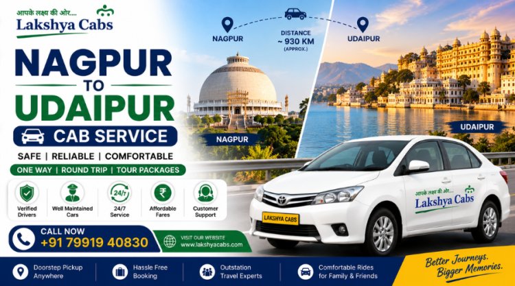 Nagpur to Udaipur Cabs – Distance, Fare, Route & Booking Guide