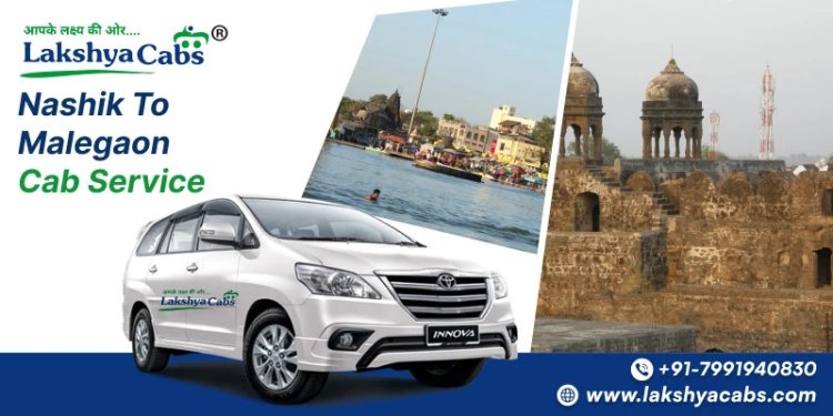 Comfortable Nashik to Malegaon Taxi for Business and Family Rides