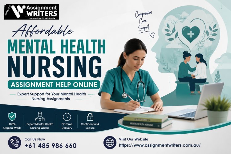 Affordable Mental Health Nursing Assignment Help Online for Academic Success