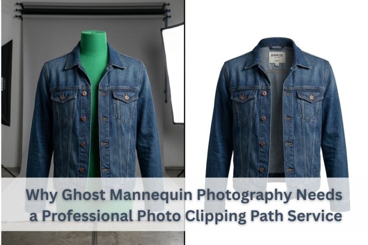 Why Ghost Mannequin Photography Depends on a Professional Photo Clipping Path Service for Fashion Ecommerce