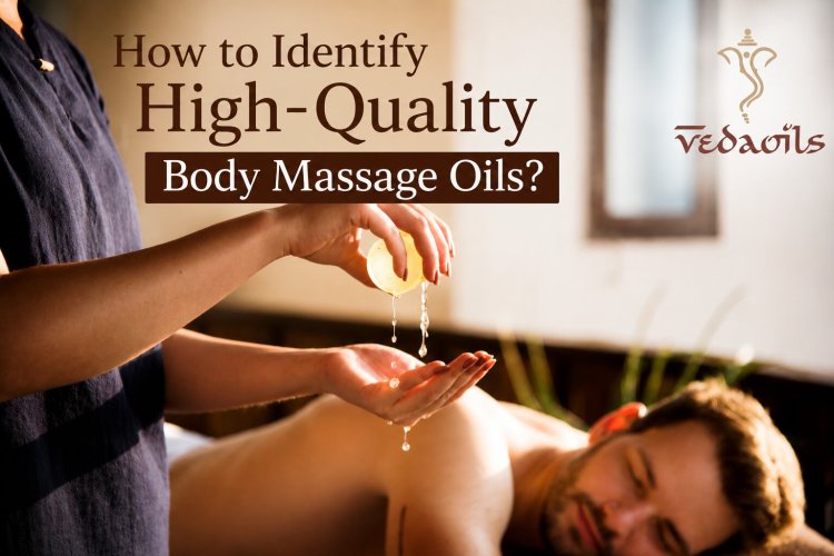 How to Identify High-Quality Body Massage Oils?