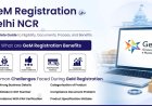 GeM Registration in Delhi NCR: Complete Guide to Eligibility, Documents, Process, and Benefits