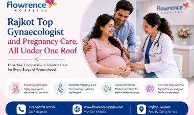 Rajkot Top Gynaecologist and Pregnancy Care, All Under One Roof