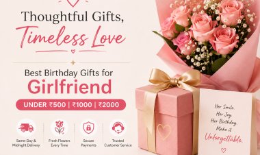 Best Birthday Gifts for Girlfriend Under ₹500, ₹1000 and ₹2000