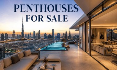 A Complete Guide to Penthouses in Dubai: What Buyers Should Know