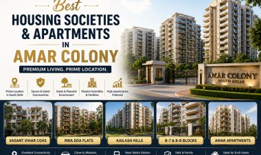 Best Housing Societies and Apartments in Amar Colony: A Complete Guide