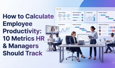 How to Calculate Employee Productivity: 10 Metrics HR & Managers Should Track