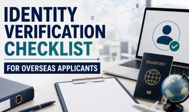 Identity Verification Checklist for Overseas Applicants!