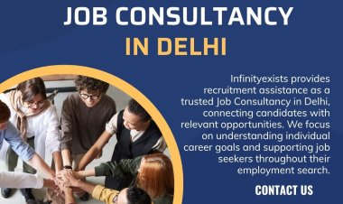 Why Choose Infinityexists as Your Job Consultancy in Delhi Today?