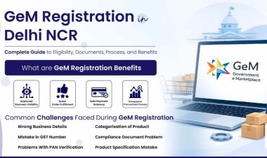 GeM Registration in Delhi NCR: Complete Guide to Eligibility, Documents, Process, and Benefits