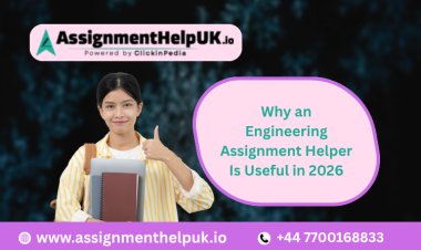 Why an Engineering Assignment Helper Is Useful in 2026