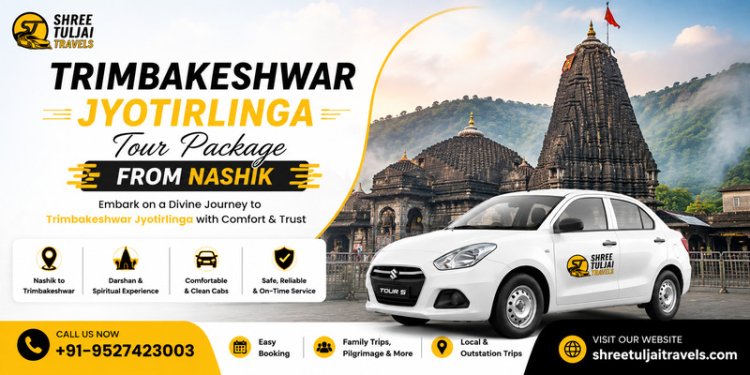 Trimbakeshwar Jyotirlinga Tour Package From Nashik | Comfortable Ride