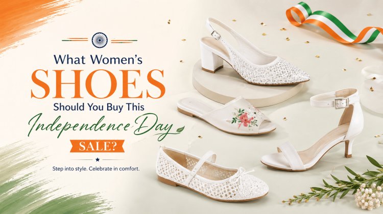 What Women's Shoes Should You Buy This Independence Day Sale?