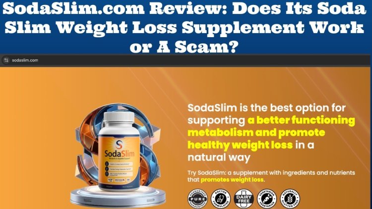 SodaSlim Reviews: A Complete Guide to Ingredients, Benefits, How It Works, Side Effects, and Buying Guide