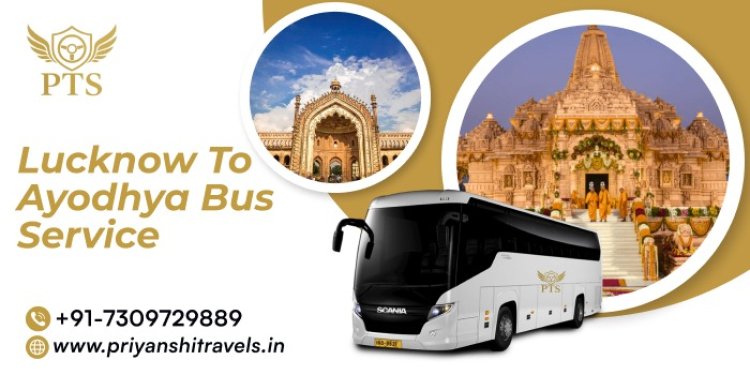 Best Lucknow to Ayodhya Bus Service for Family and Group Travel