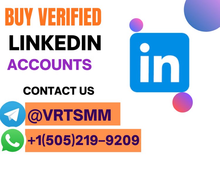 Buy Verified Linkedin Accounts: Options And Insights for Success