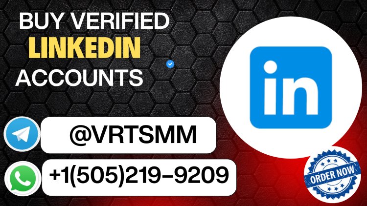 Buy Linkedin Accounts: What Experts Recommend for Success