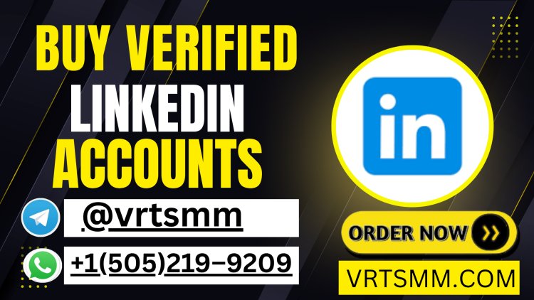 Best Sites to Buy Linkedin Accounts (Pva & Phone Verified): Top Picks