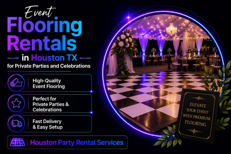 Event Flooring Rentals in Houston TX for Private Parties and Celebrations