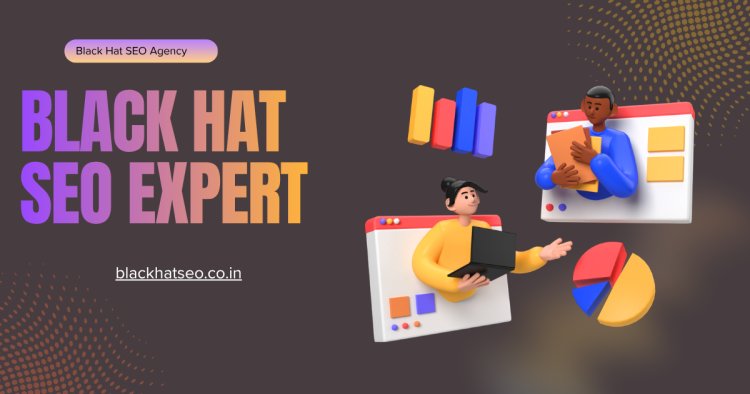 Black Hat SEO Expert: Understanding the Role in Modern Search Marketing