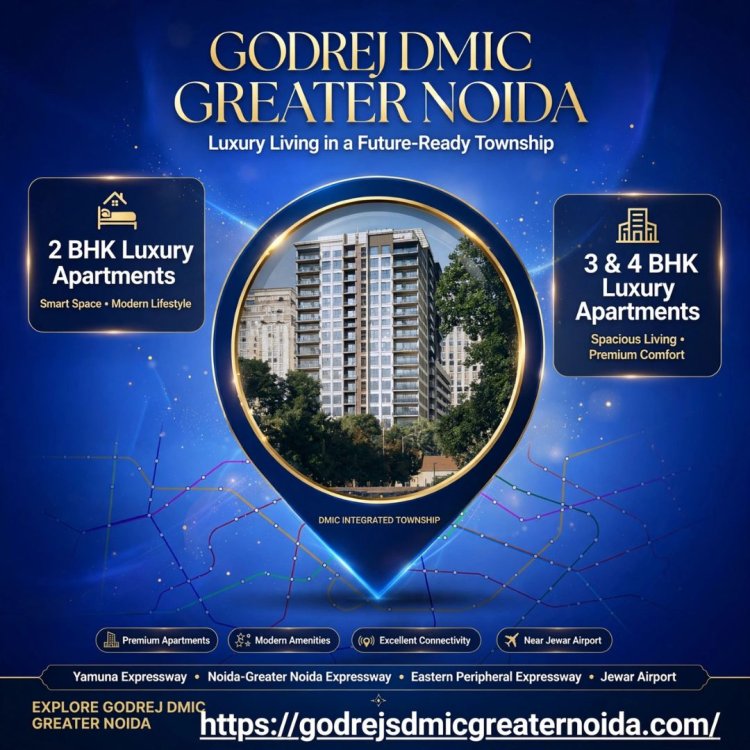 Godrej DMIC Greater Noida Location & Connectivity: A Complete Guide